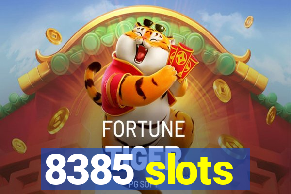 8385 slots